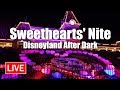 🔴 Live: Disneyland After Dark: Sweethearts' Nite & Exploring Downtown Disney | Disneyland Resort