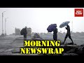 Morning Newswrap | Cyclone Nivar Hits Tamil Nadu, Puducherry; Farm Law Protest | India Today