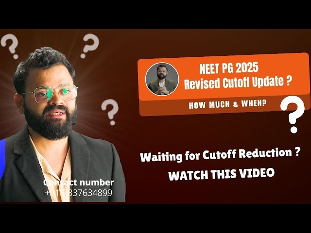NEET PG 2025 Revised Cutoff Update II Cutoff Reduction II