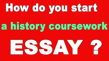 How do you start a history coursework essay?