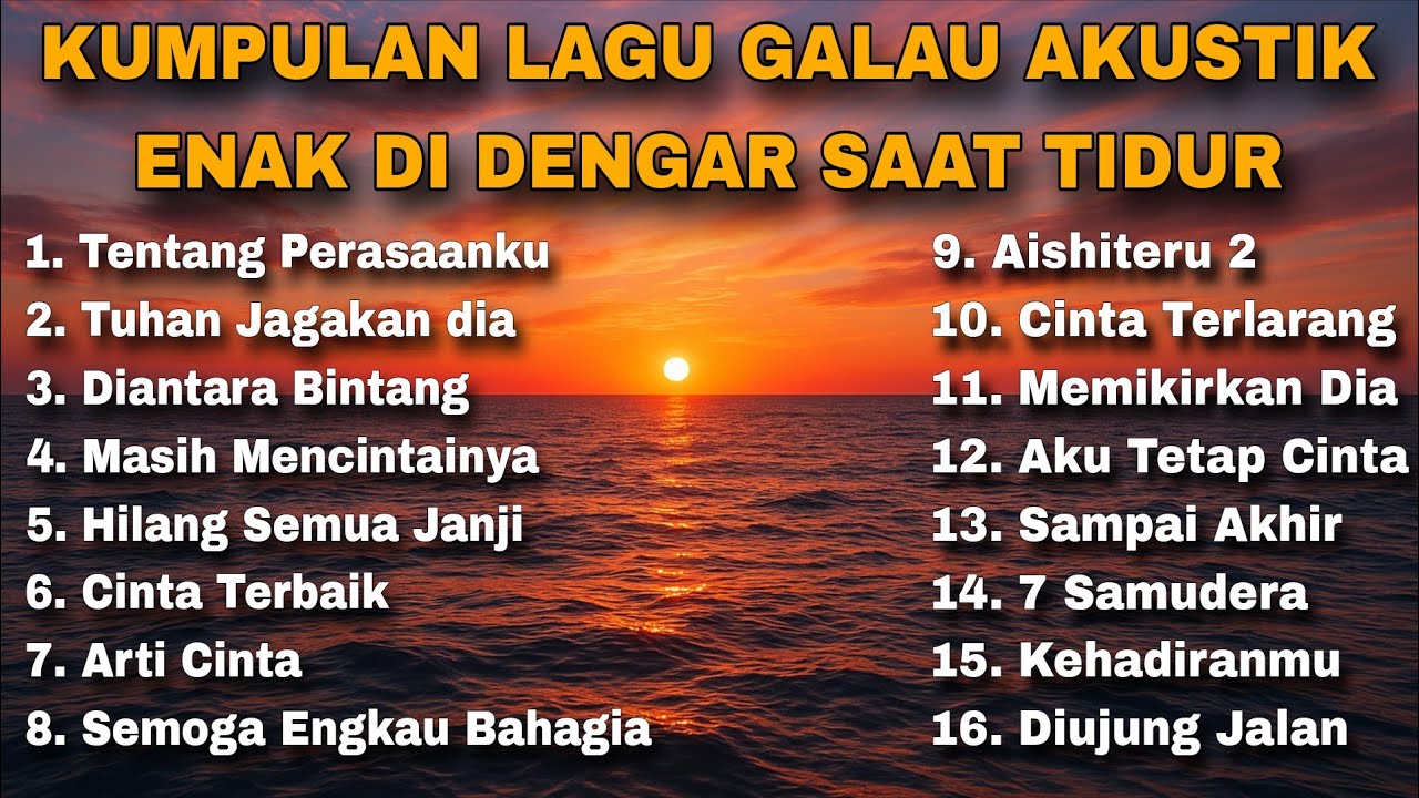 KUMPULAN LAGU GALAU AKUSTIK ENAK DI DENGAR SAAT TIDUR 