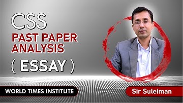 CSS Past Papers Analysis | Essay | Sir Suleiman | World Times Institute