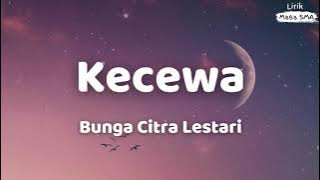 Download lagu BUNGA CITRA LESTARI ~ KECEWA ~ Lirik Lagu SMA