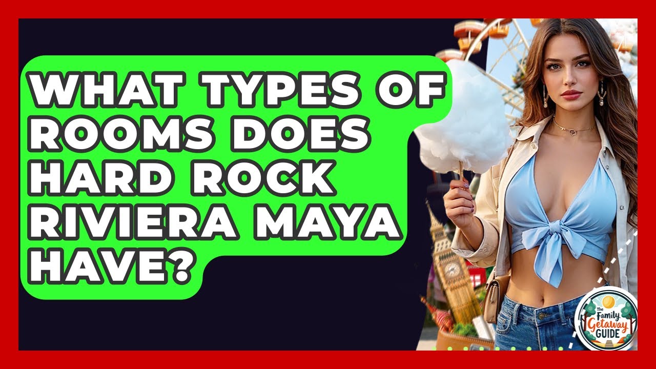 What Types Of Rooms Does Hard Rock Riviera Maya Have? - The Family Getaway Guide