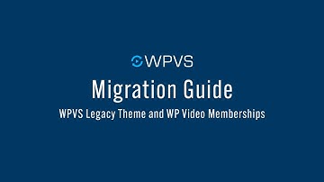 Migrating From WordPress WPVS Legacy Theme and WP Video Memberships Plugin 2025