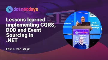Lessons learned implementing CQRS, DDD and Event Sourcing in .NET -Edwin van Wijk at #dotnetdays