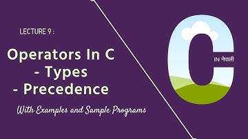 Operators In C Programming || Types, Precedence and Associativity In Nepali