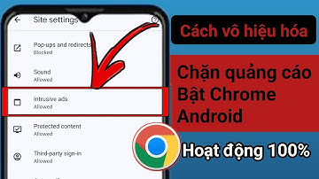 Cách tắt Trình chặn quảng cáo trong Google Chrome trên Android (2024) | Dừng quảng cáo trên