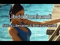 Libido Dominandi Sexual Liberation &amp; Political Control