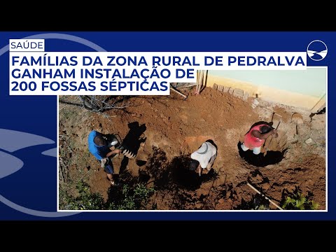 Famílias da zona rural de Pedralva ganham instalação de 200 fossas sépticas