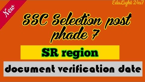 ssc phase 7 southern region document verification ll EduLight 24x7