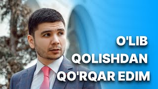 Abror Baxtiyarovich - O'lib qolishdan qo'rqar edim