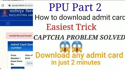 How to download Ppu part 2 admit card !! Captcha Problem Solved !! Ppu part 2 admit card easy method