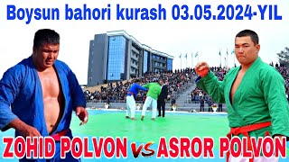 ZOHID POLVON VS ASROR POLVON BOYSUN BAHORI KURASHI 03.05.2024-YIL