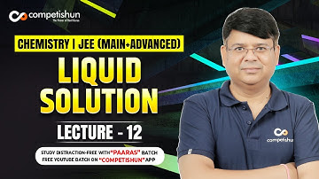 12 Liquid Solution | Elevation In Boiling Point | IIT Advanced | JEE Main | Chemistry Class 12