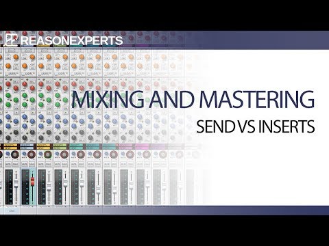 Learn how to mix part 11 | send effects vs insert effects | ReasonExperts