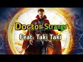 #DoctorStrangeFeatTakiTaki#WORLD OF AVENGER|Doctor Strange featuring Taki Taki |#MasterOfMysticArts.