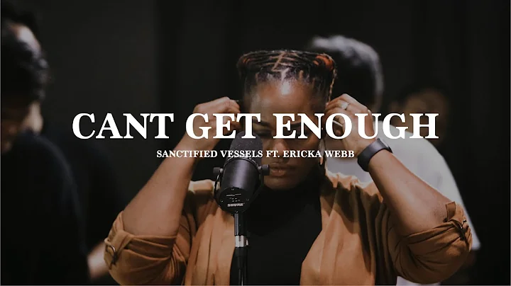 Can't Get Enough (LIVE) ft. Ericka Webb | Sanctifi...