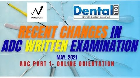 Recent changes in ADC Written Exam  May, 2021
