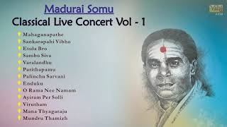 Madurai Somu - Classical Live Concert Vol - 1 | madurai somu carnatic songs | madurai somu concerts