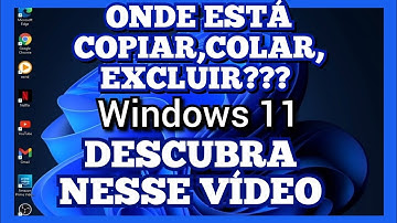 COMO ACHAR O BOTÃO DE COPIAR , COLAR , EXCLUIR E RECORTAR NO WINDOWS 11 - NOVOS CAMINHOS