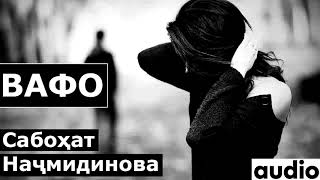 Сабоҳат Наҷмидинова - ВАФО / sabohat najmidinova - vafo / audio