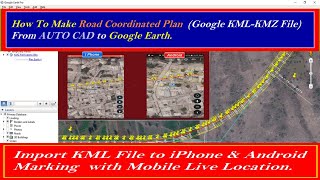 KMZ. Convert Auto CAD Road Plan into Google KML/KMZ .&amp; Import to iPhone &amp; Android Phone .