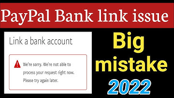 PayPal account bank link issue | big mistake 2022