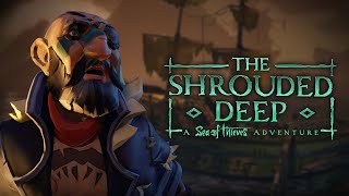 The Shrouded Deep: A Sea of Thieves Adventure | Cinematic Trailer