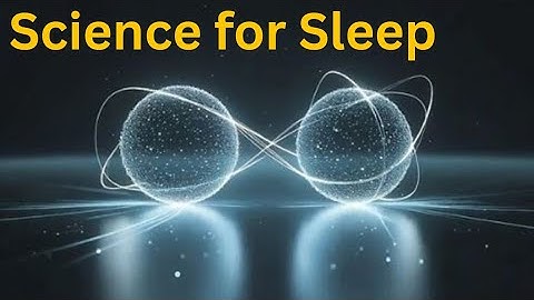 Quantum Physics Explained Slowly | Relaxing Science for Sleep & Deep Understanding