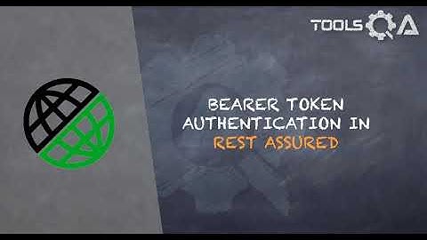 REST Assured Tutorial #16 - Bearer Token Authentication in Rest Assured