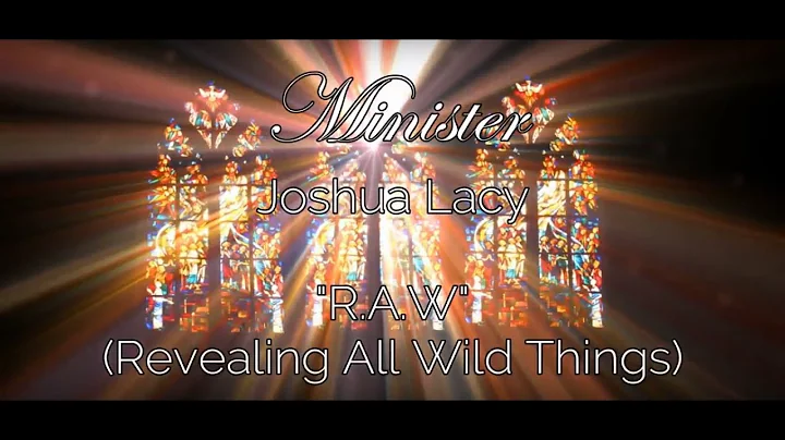 Revealing All Wild things (R.A.W.) | Minister Josh...