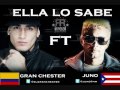 Gran Chester Ft Juno - Ella Lo Sabe