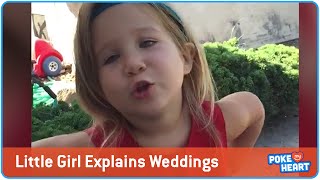 Little Girl Explains Weddings Love It 