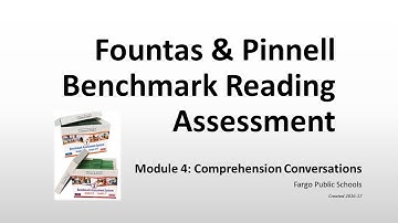 FPS Module 4: Comprehension Conversations - Fountas & Pinnell Benchmark Assessment