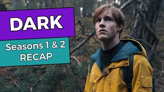 Dark: Seasons 1 \& 2 RECAP