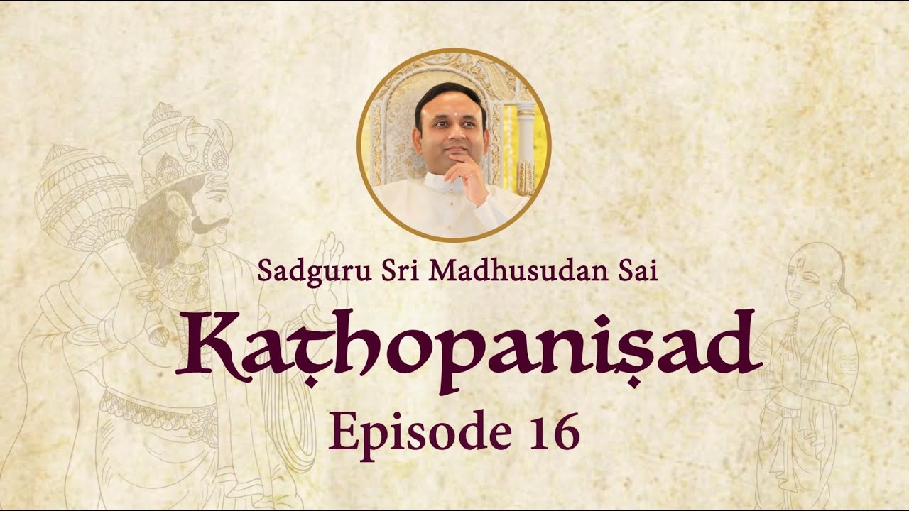 Kathopanishad - Episode 16 - The Perfect Symbol of Brahman