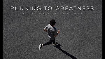Running to Greatness - Motivational Video