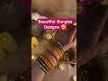 Beautiful Bangles Designs 🥰 #trending #love #trendingshorts #youtubeshorts #shortvideo #shortsfeed