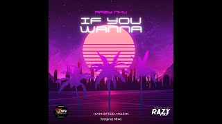 Razy NKV - If You Wanna (Original Mix) 2024 🇵🇬
