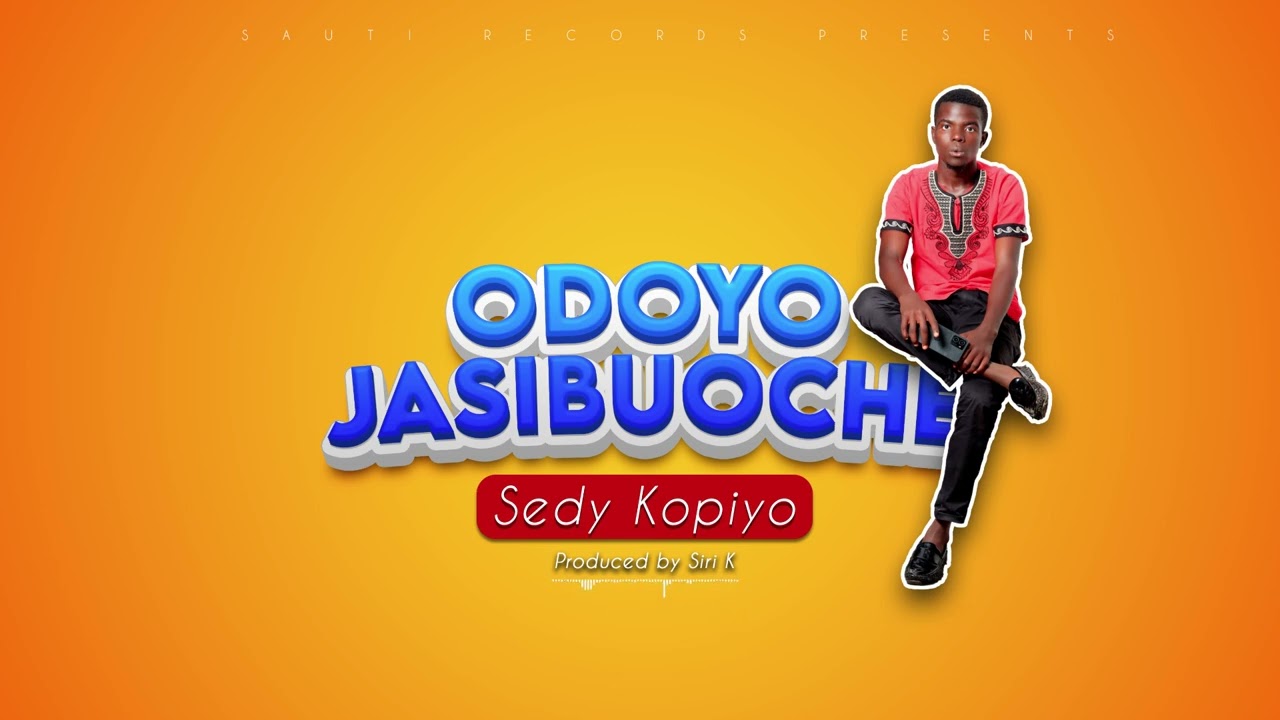Odoyo Jasibuoche - Sedy Kopiyo
