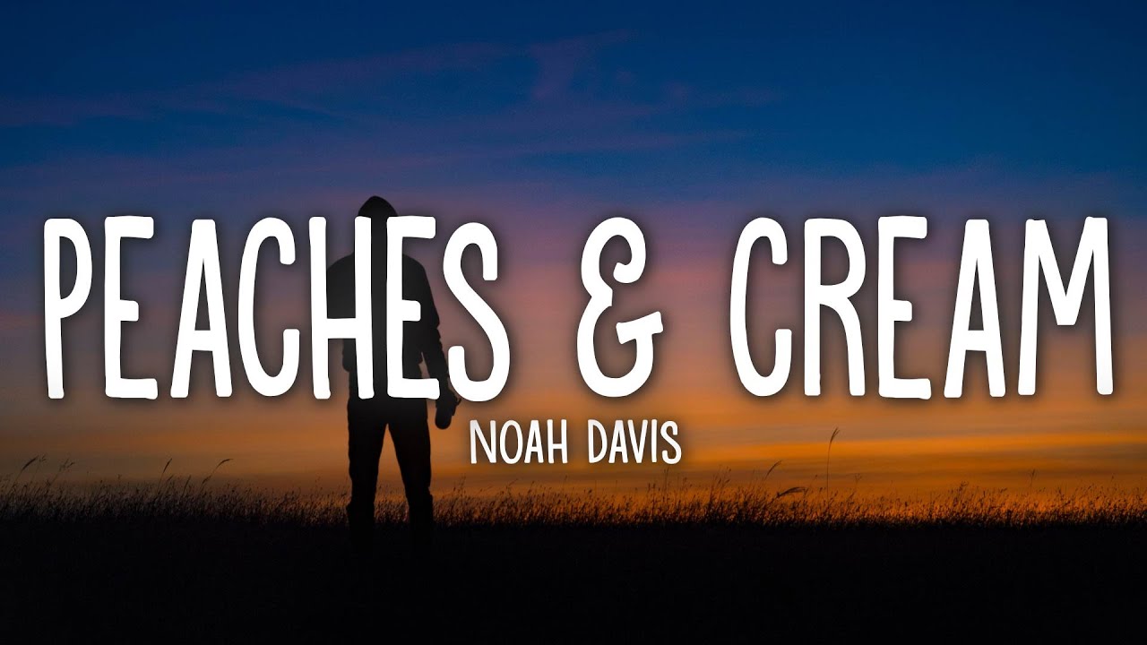 Noah Davis   Peaches  Cream Lyrics