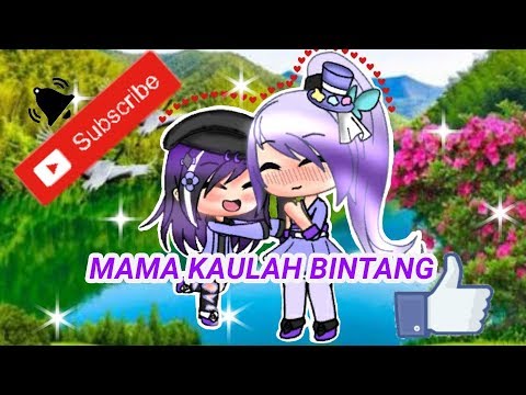 Mama Kaulah Bintang✨😇||gachalife