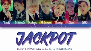 Block B (블락비) – Jackpot (잭팟) Color Coded Lyrics HAN/ROM/ENG