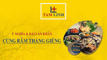 Ý Nghĩa và Bài Khấn Cúng Rằm Tháng Giêng - Đồ Cúng Tâm Linh