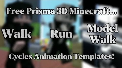 Free Prisma 3D Minecraft Walk, Run, Model Walk Cycles Animation Templates Created By @larsytem 🖤🤍