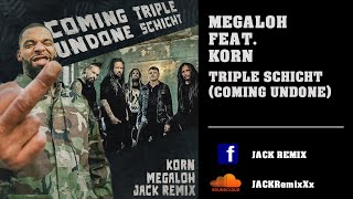 Megaloh feat. Korn - Triple Schicht (Coming Undone) Remix 2023 - JACK REMIX