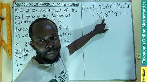 WASSCE 2025 Further Mathematics Past Question | Binomial Expansion Solution (Qn 10, Sec. A) Ghana