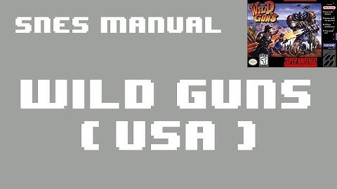 [SNES Manual] Wild Guns ( USA )  Animated Game Manual - for Super Nintendo / Famicom