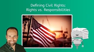 Defining Civil Rights: Rights vs. Responsibilities - U.S. Govt. for Teens!